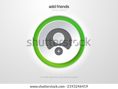 3d isolated vector elements. Minimal modern add friend, people, contact avatar icon emblem symbol sign. 3d green add friends push button for mobile app, UI UX, website, social media.