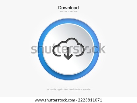 3D blue download button icon. Upload icon. Down arrow bottom side symbol. Click here button. Save cloud icon push button for UI UX, website, mobile application.