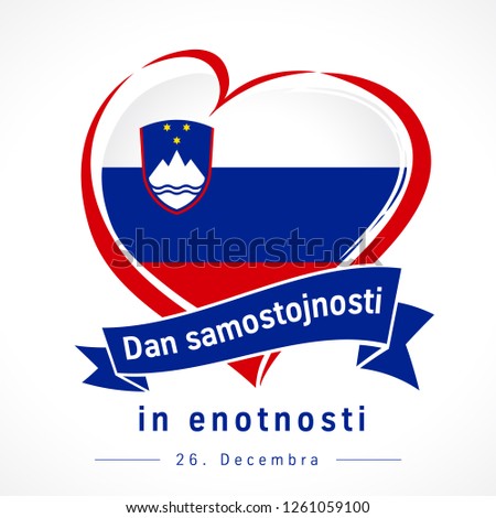 Love Republic of Slovenia, heart emblem: Dan samostojnosti in enotnosti. Flag of Slovenija with heart shape in national colors. Translate: Independence and Union Day 26 December. Vector illustration