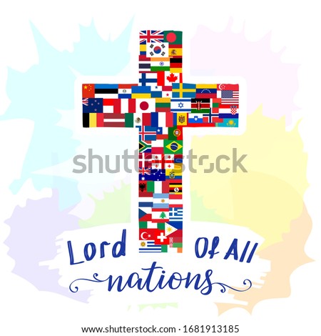 Creative cross with world flags set and calligraphy Lord Of All Nations. Easter Sunday congrats. Modern art style with brush strokes. Isolated abstract graphic design template. T shirt print concept.
