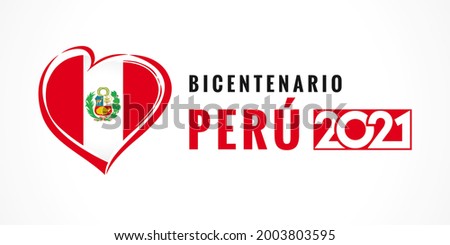 Bicentenario Peru 2021 poster with heart emblem, Peruvian lettering - Peru's Bicentennial Year, 200 years of Independence. Banner for celebration, text and symbol with flag. Vector illustration