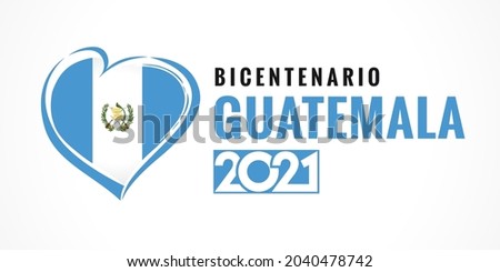 Bicentenario Guatemala 2021 poster with heart emblem, spanish text - Guatemalan Bicentennial Year, 200 years of Independence. Banner for celebration, symbol with flag. Vector illustration