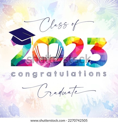 A colorful poster for class of 2023 graduation. Creative prom banner, educational background. School invitation concept. Isolated elements. Coloured number. Greeting card design.