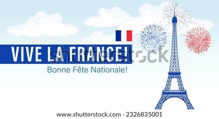 Vive la France, 14 July holiday poster. Vive la France, Bonne Fete Nationale, translate - Long live France, Happy national day! Vector banner