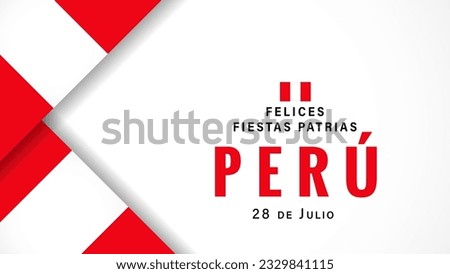 Felices Fiestas Patrias Peru poster with flags. Translation from spanish - Happy National Day of Peru, July 28. Independence Day of Peru vector illustration