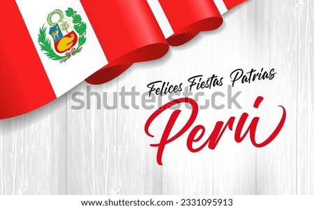 Felices Fiestas Patrias Peru with flag on wooden plank. Translation from spanish - Happy Independence Day of Peru. Vector illustration