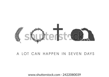 A lot can happen in seven days, Easter Sunday icons card. Palm Sunday, crown of thorns, Calvary cross and tomb, concept for Christian holiday. Vector illustration