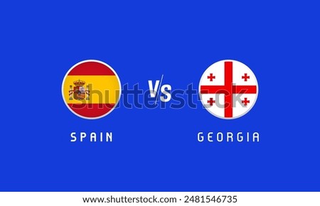 Spain vs Georgia, Round of 16, flag emblem concept. Vector background with Spanish and Georgian flags for football championship,  TV broadcast or news program