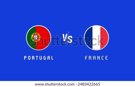 Portugal vs France Quarter-finals, flag emblems concept. Vector background with Portuguese and French flags for TV broadcast or news program