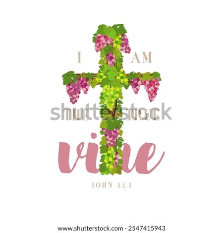 Jesus is the true vine creative Christian symbol. Greeting card design. Religious cross with green and purple bunches of grapes and grape leaves and Bible verse element - I am the true vine, John 15,1