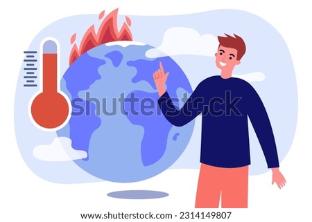 Happy man next to planet with high temperature. Fire burning on Earth, ecological activist giving priority to global warming vector illustration. Ecology, environment, climate change concept