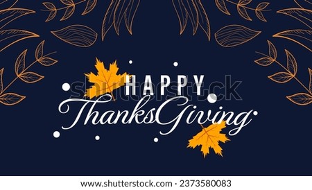 Happy ThanksGiving typography text design with hand drawn leaves and flowers on dark blue background for greeting card, poster, social media post. Vector illustration