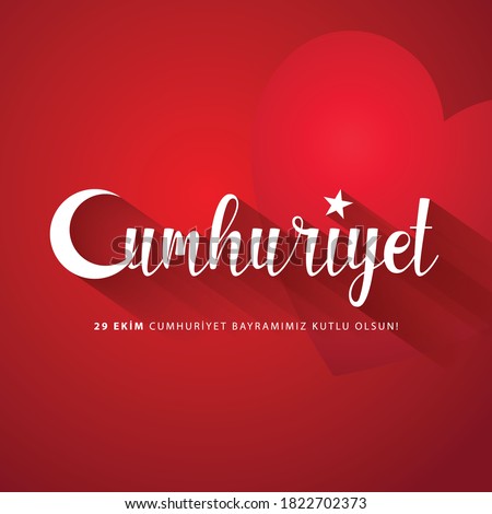 29 Ekim Cumhuriyet Bayrami Day Turkey. Translation: 29 October Republic Day Turkey and the National Day in Turkey. celebration republic. vector illustration