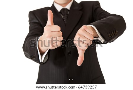 Business man in suit thumbs up and down on white isolated background