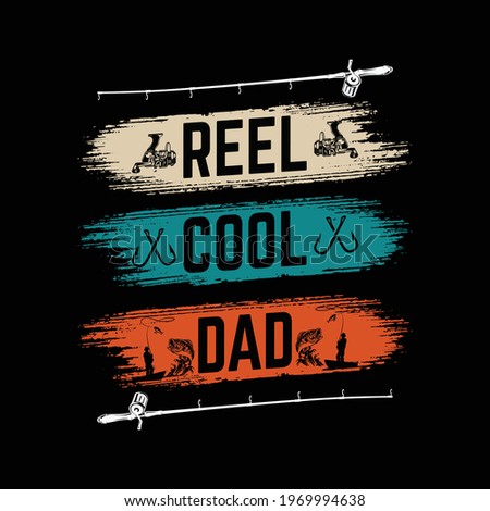 Reel Cool Dad T Shirt Design - reel, hook, fishing vector - Father t-shirt  design, template, typographic, poster