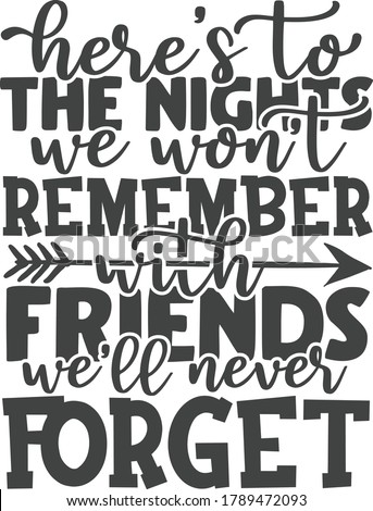 Here's to the nights we won't remember with friends we'll never forget | Camping/Friendship quote Stock fotó © 
