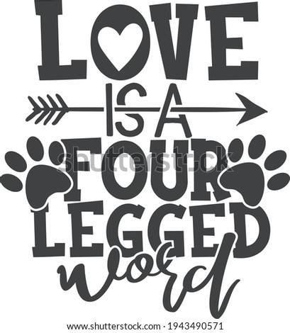 Love is a four legged word | Pet mom quote 商業照片 © 