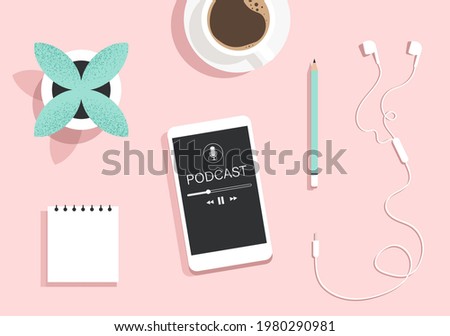 Podcast concept. Top view of a smartphone with an app for listening to podcasts on the screen, coffee, earphones, notebook, pencil. Online audiobook, radio, audio. Isolated flat vector illustration