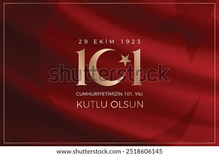 Happy 101st anniversary of the Republic of Turkey (Translation: Türkiye cumhuriyetinin 101. yılı kutlu olsun)