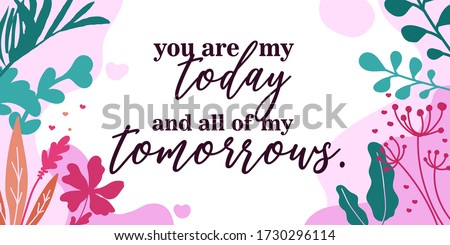 Love Quotes You are my today and tomorrows vector wall art ready print in Natural Background Frame for wall decor, Banner, Sticker, Label, Greeting card and many more