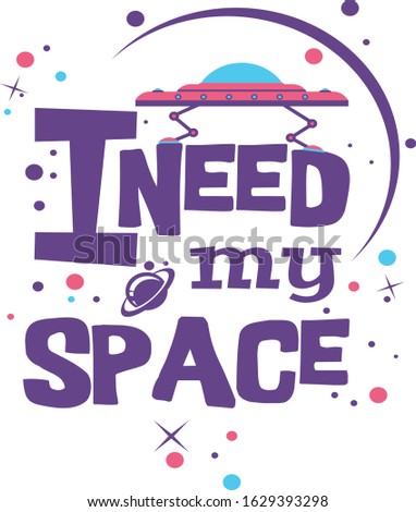 I need My Space t-shirt and Illustration design