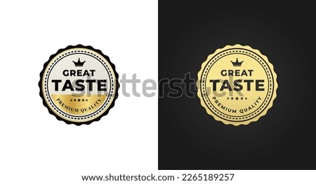 Elegant Great Taste Label or Great Taste Logo Vector Isolated on White and Black Background. Great taste label design for the highest quality products. Seal the product with the best premium quality t