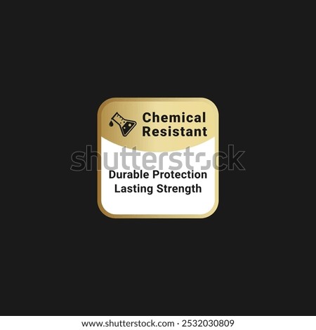 Chemical resistant label or Chemical resistant vector for product.Chemical resistant label for product packaging design element. Best Chemical resistant logo for packaging design element.