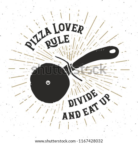 Pizza cutter vintage label, Hand drawn sketch, grunge textured retro badge, typography design t-shirt print, vector illustration.
