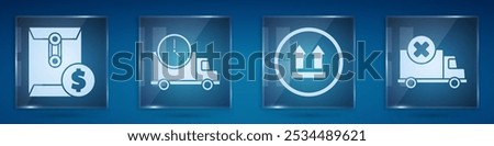 Set Envelope with dollar symbol, Logistics delivery truck and clock, This side up and Delivery cargo truck vehicle. Square glass panels. Vector