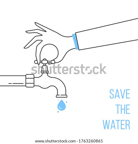 outline hand closes the water tap. linear simple style graphic art pipe design isolated on white. efficient use of resources to conserve them and easy conscious consumption and keep green energy