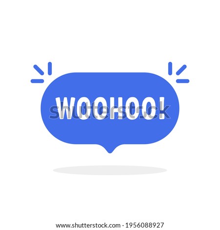 blue woohoo popup bubble like message icon. flat cartoon style trend modern simple logotype graphic art design element isolated on white background. concept of surprise reaction or woo hoo buble