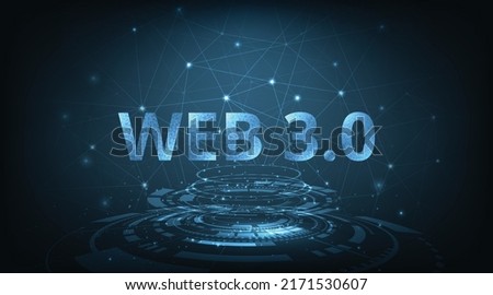 Web 3.0 text on dark blue technology background design.Concept of upgrade new Technology.