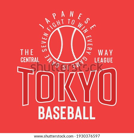 TYpographic vector illustration of baseball and tokyo rheme. T shirt graphics