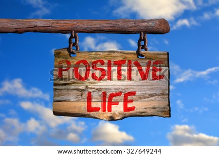 Positive life sign with blurred background