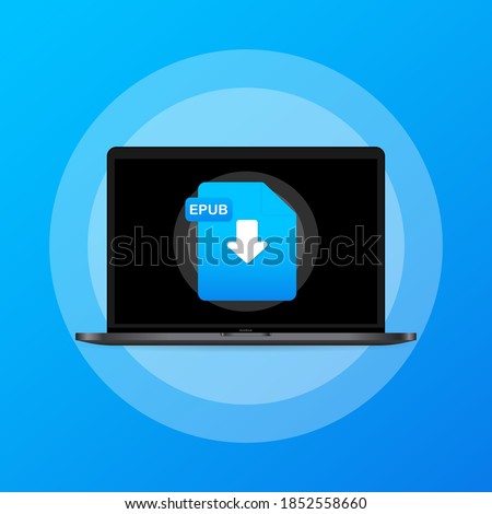 Laptop and download EPUB file icon. Document downloading concept. EPUB label and down arrow sign. Vector on isolated background. EPS 10