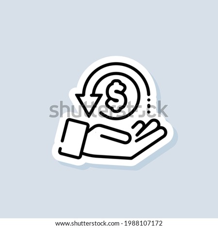 Cashback sticker. Return money icon. Cash back rebate line icon. Salary exchange, hand holding dollar. Financial investment symbol. Vector on isolated background. EPS 10.