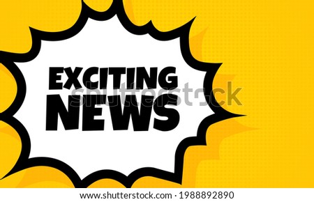 Exciting news speech bubble banner. Pop art retro comic style. Exciting news text. For business, marketing and advertising. Vector on isolated background. EPS 10.