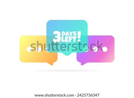 3 days left bubble icon. Flat style. Vector icon