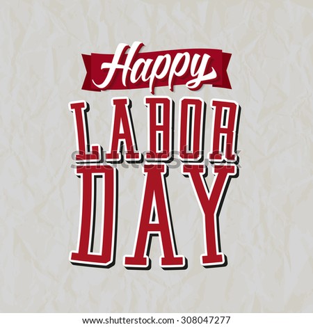 Happy Labor Day Label. Text with Banner on top of a white Background with Paper Texture.