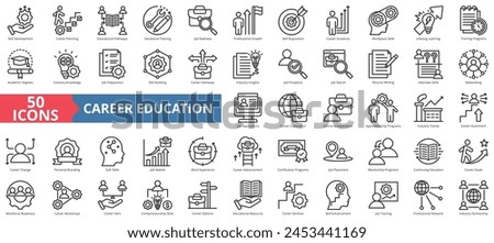 Career Education icon collection set. Containing skill development, educational pathways, vocational training, job readiness, professional growth, acquisition, guidance icon. Simple line vector.