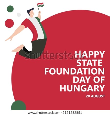 Hungary State Foundation day celebration vector illustration with a man jumping and holding Hungary national flag. Suitable for greeting card and social media post.