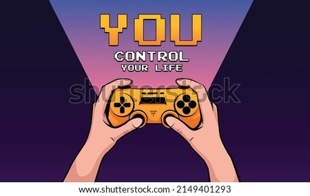 hands holding a gaming controller and playing games on a device can be used in posters in e-sports related themes or as a logo for players around the world with a quote saying you control your life