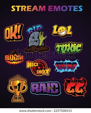 PNG Vector stickers or emotes for streamers of live games. Perfect for printing or used as a badge. emoji such as raid, rip, lol, gg, toxic,hype etc are most popular and used worldwide in gaming.