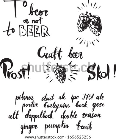 Cheers. Handwritten vector set craft beer. Hop, sorts of beer, cheers. 
Hand lettering illustration. Brush handwritten 
text  for poster, banner, pub, bar, menu.
