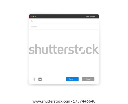 Mail window template. Mockup with blank message form. White frame interface of email. Send and cancel buttons. Subject and to fields with attach icon. Isolated mail form. Vector EPS 10.