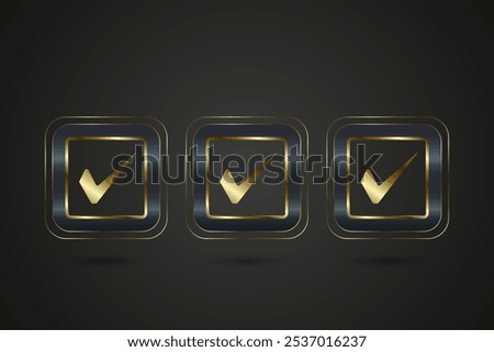 Group of three Luxury and Premium Check buttons check list option concept, and Athree gold checked rectangle enclosed in a rounded square frame. banner vectors