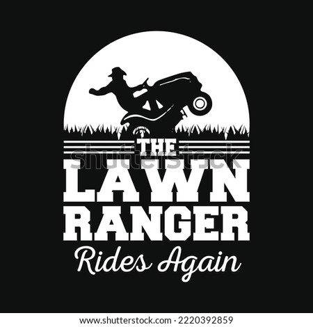 The Lawn Ranger Rides Again Shirt Cute Lawn Caretaker