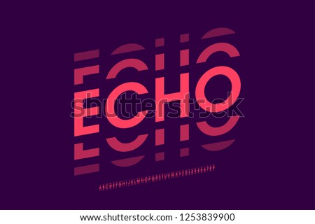 Echo style modern font, alphabet letters and numbers vector illustration