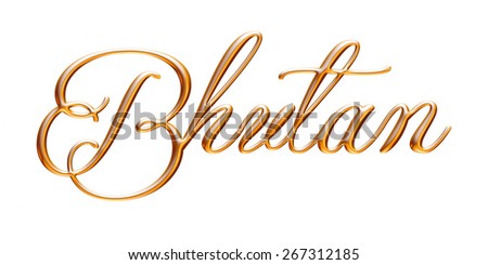 3D Bhutan Country name in gold on isolated white background.