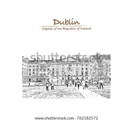 Hand drawn sketch of Trinity College, Dublin, Ireland in vector illustration.